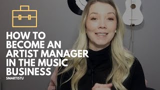 How To Become An Artist Manager In The Music Business [upl. by Griseldis810]