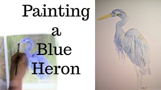 Painting a Blue Heron  watercolor demonstration [upl. by Auston]