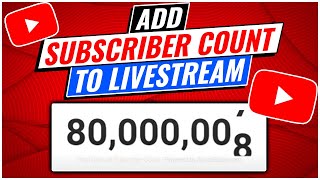 Add LIVE SUBSCRIBER Count to LIVESTREAMS tutorial [upl. by Johnathon]