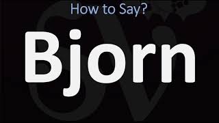 How to Pronounce Bjorn CORRECTLY Björn Bjørn  Pronunciation Guide [upl. by Zere]