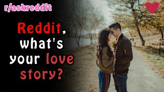 Unforgettable True Love Stories from Reddits RAskReddit [upl. by Natiha]