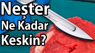 Neşter Keskinliği  Neşter Ne Kadar Keskin [upl. by Lopes]