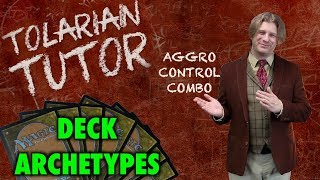 Tolarian Tutor Deck Archetypes  Aggro Control Combo  A Magic The Gathering Study Guide [upl. by Nnaarat]