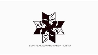 LUPII feat Edward Sanda  Iubito prod Junk [upl. by Alrahs]