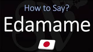 How to Pronounce Edamame CORRECTLY [upl. by Akkeber372]