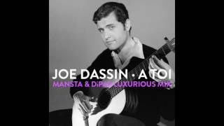 Joe Dassin  A Toi MANSTA amp DiPap Luxurious Mix [upl. by Mullac]