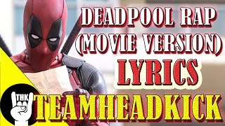 DEADPOOL RAP Movie Version LYRICS  TEAMHEADKICK [upl. by Annahs952]