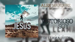 Alex Marquez  Victorioso Soy Audio [upl. by Colet]