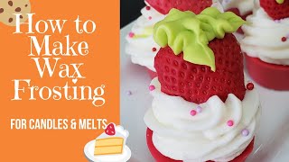 How To Make Wax Frosting For Candles amp Wax Melts [upl. by Sivram]