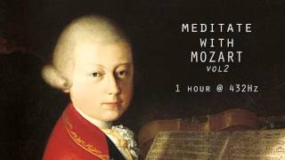 Meditate with Mozart  432Hz Classical Music  Vol 2 [upl. by Kara]