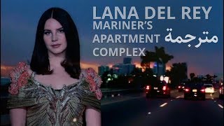 Lana Del Rey  Mariners Apartment Complex مترجمة [upl. by Introk609]