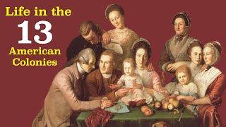 Life in the 13 American Colonies Explained [upl. by Idram]