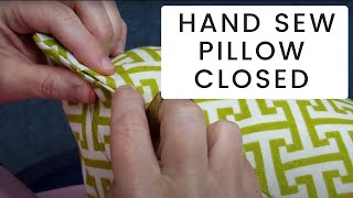 How To Hand Sew A Pillow Closed [upl. by Eimmac]