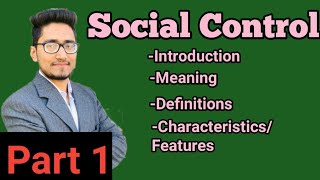 social control part1 introduction meaning characteristics featuresnature socialcontrol llb [upl. by Evot]