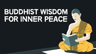 Buddhist Wisdom For Inner Peace [upl. by Hornstein]