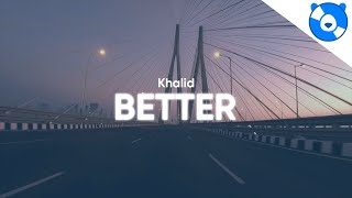 Khalid  Better Clean  Lyrics [upl. by Erfert754]