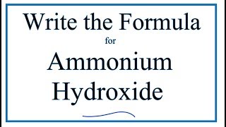 How to Write the Formula for Ammonium hydroxide [upl. by Lia732]