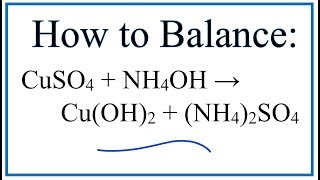 How to Balance CuSO4  NH4OH  CuOH2  NH42SO4 [upl. by Aisad]