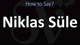 How to Pronounce Niklas Süle CORRECTLY  German Footballer [upl. by Nivrad]