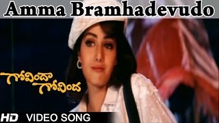 Govinda Govinda Movie  Amma Bramhadevudo Video Song  Nagarjuna Sridevi [upl. by Agnes]