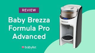 Baby Brezza Formula Pro Advanced Review  Babylist [upl. by Lewert970]