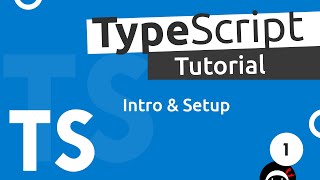 TypeScript Tutorial 1  Introduction amp Setup [upl. by Ttekcirc399]