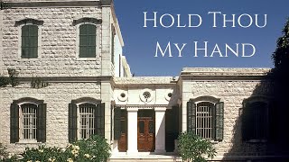 Hold Thou My Hand  a song about AbdulBahá [upl. by Atiuqel]