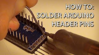 How To  Solder Pin Headers to an Arduino Pro Mini [upl. by Landers515]