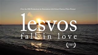 Lesvos fall in LOVE Documentary YT version [upl. by Shanta]