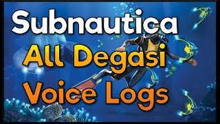 Subnautica  All Degasi Voice Logs [upl. by Iseabal]