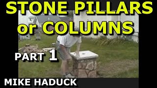 BUILDING STONE PILLARS or COLUMNS Part 1 Mike Haduck [upl. by Spohr394]