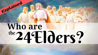 The 24 Elders Explained Are they Saints or Angels [upl. by Luane]