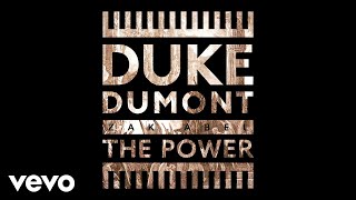 Duke Dumont  The Power Audio ft Zak Abel [upl. by Savill]