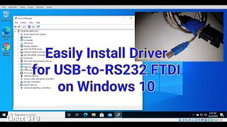 Easily Install USB to RS232 FTDI Driver on Windows 10 [upl. by Nnylireg411]