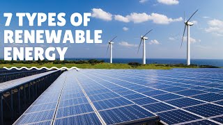 7 Types of Renewable Energy [upl. by Fritzie]