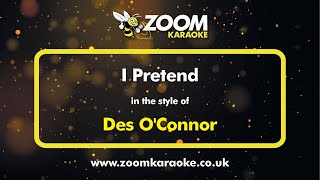 Des OConnor  I Pretend  Karaoke Version from Zoom Karaoke [upl. by Jerald]