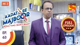 Aadat Se Majboor  Ep 63  Full Episode  28th December 2017 [upl. by Nnovahs]