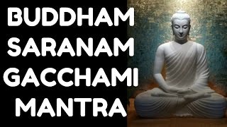 BUDDHAM SARANAM GACCHAMI  MOST POWERFUL BUDDHIST MANTRA [upl. by Bigner]