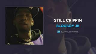 BlocBoy JB  Still Crippin AUDIO [upl. by Kinch]