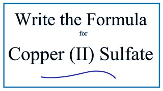 How to Write the Formula for Copper II sulfate [upl. by Seaden]