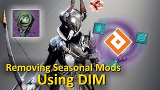 Removing Seasonal Mods Using DIM Destiny 2 [upl. by Eatnahs]