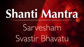 Peace Mantra  Shanti Mantra  Sarvesham Svastir Bhavatu [upl. by Boudreaux]