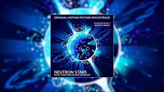 Neutron Stars – Soundtrack 2019 [upl. by Omlesna]