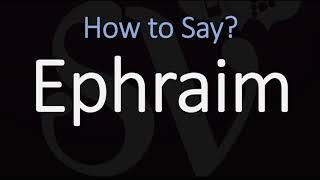 How to Pronounce Ephraim CORRECTLY [upl. by Grand339]