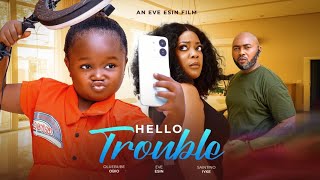 HELLO TROUBLE  New Movie EBUBE OBIO EVE ESIN nollywood new movies 2025 [upl. by Llenrup]