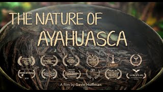 The Nature of Ayahuasca 2019 Documentary [upl. by Orel]