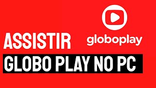 Como Assistir Globo Play no PC [upl. by Helali]