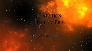 The Station Nightclub Fire  A Short Documentary  Fascinating Horror [upl. by Carolyne64]