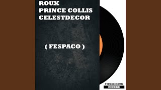 Fespaco  Roux feat Prince Collis Celestdecor [upl. by Hardden]