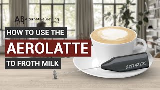 How To Use the AeroLatte To Froth Milk [upl. by Eralcyram148]